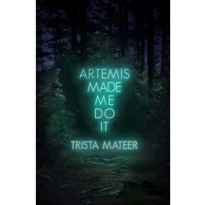 Afbeelding van Artemis Made Me Do It (2): Poems, Prose, Art