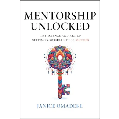 Afbeelding van Mentorship Unlocked: The Science and Art of Setting Yourself Up for Success