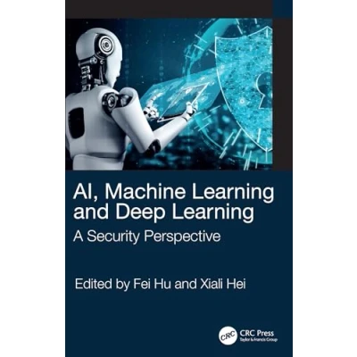 Afbeelding van AI, Machine Learning and Deep Learning: A Security Perspective