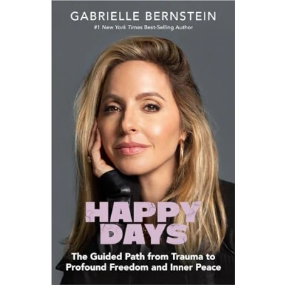 Afbeelding van Happy Days: The Guided Path from Trauma to Profound Freedom and Inner Peace