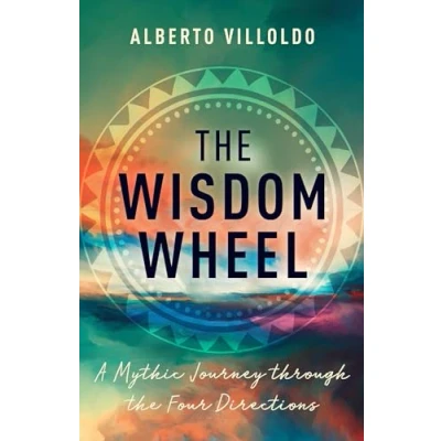 Afbeelding van the Wisdom Wheel: A Mythic Journey through Four Directions