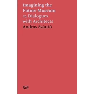 Afbeelding van Hatje Cantz Text Andras Szanto: Imagining the Future Museum