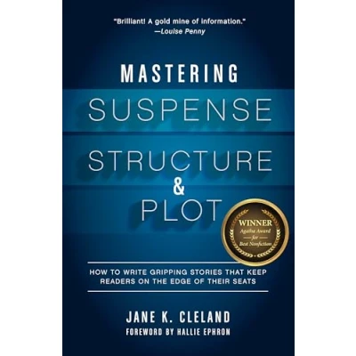 Afbeelding van Mastering Suspense, Structure, and Plot: How to Write Gripping Stories That Keep Readers on the Edge of Their Seats