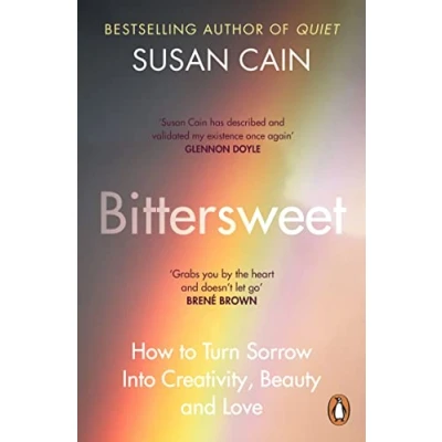 Afbeelding van Bittersweet: How to Turn Sorrow Into Creativity, Beauty and Love