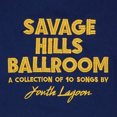 Afbeelding van Youth Lagoon Savage Hills Ballroom (LP)