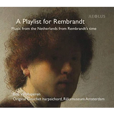 Afbeelding van Bob Van Asperen A Playlist For Rembrandt Music From The Netherlands (CD)