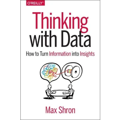 Afbeelding van Thinking with Data: How to Turn Information Into Insights