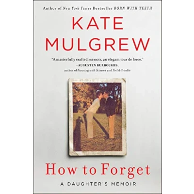 Afbeelding van How to Forget: A Daughter&#039;s Memoir