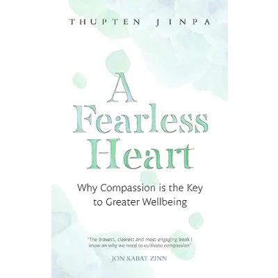 Afbeelding van A Fearless Heart: Why Compassion is the Key to Greater Wellbeing