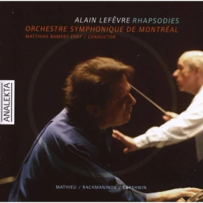 Afbeelding van Alain Lefèvre, Orchestre symphonique de Montréal Rhapsodies: Mathieu, Rachmaninov, Gershwin (CD)
