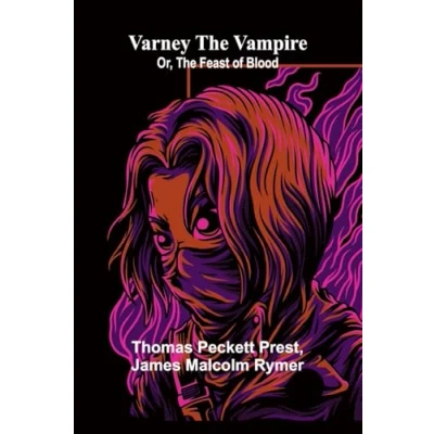 Afbeelding van Varney the Vampire; Or, Feast of Blood