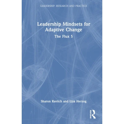 Afbeelding van Leadership Mindsets for Adaptive Change: The Flux 5