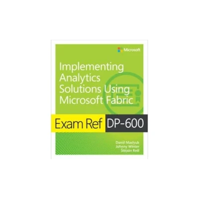 Afbeelding van Exam Ref DP 600 Implementing Analytics Solutions Using Microsoft Fabric