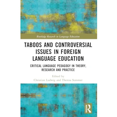 Afbeelding van Taboos and Controversial Issues in Foreign Language Education: Critical Pedagogy Theory, Research Practice