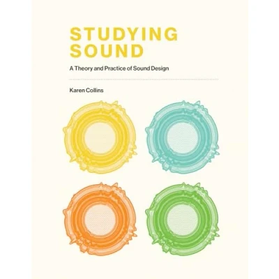 Afbeelding van Studying Sound A Theory and Practice of Design