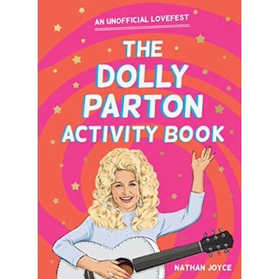 Afbeelding van The Dolly Parton Activity Book: An Unofficial Lovefest