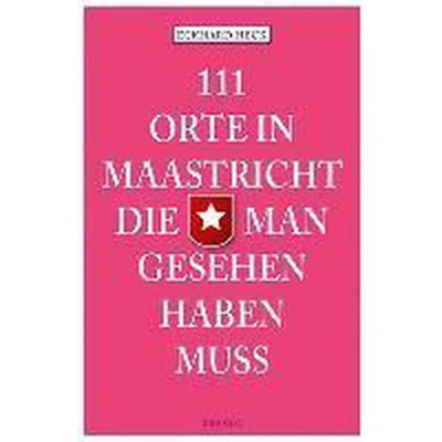 Afbeelding van 111 Orte in Maastricht, die man gesehen haben muss