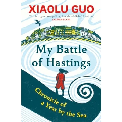 Afbeelding van My Battle of Hastings: Chronicle a Year by the Sea