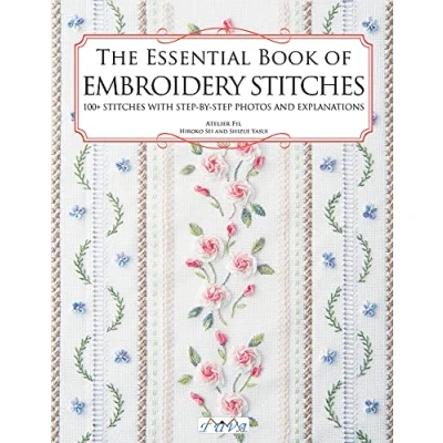 Afbeelding van The Essential Book of Embroidery Stitches: Beautiful Hand 100 + Stitches with Step by Photos and Explanations