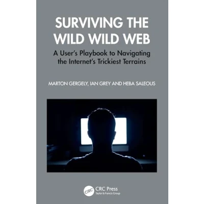 Afbeelding van Surviving the Wild Web: A User’s Playbook to Navigating Internet&#039;s Trickiest Terrains
