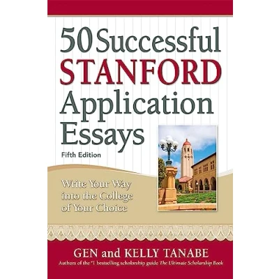 Afbeelding van 50 Successful Stanford Application Essays: Write Your Way into the College of Choice