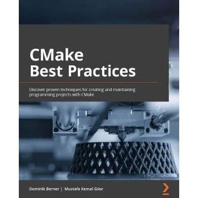 Afbeelding van CMake Best Practices: Discover proven techniques for creating and maintaining programming projects with