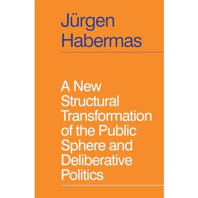 Afbeelding van New Structural Transformation of the Public Sphere and Deliberative Politics