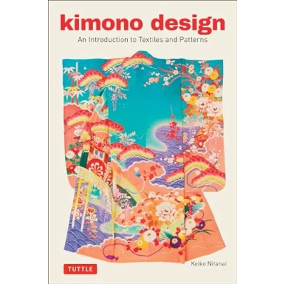 Afbeelding van Kimono Design /anglais: An Introduction to Textiles and Patterns