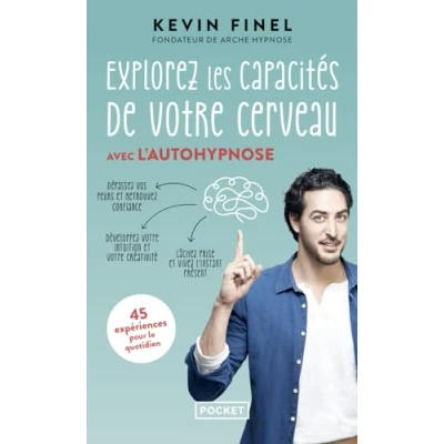 Afbeelding van Explorez les capacités de votre cerveau avec l&#039;autohypnose: 45 expériences pour mieux comprendre et utiliser