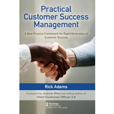 Afbeelding van Practical Customer Success Management: A Best Practice Framework for Rapid Generation of