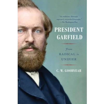 Afbeelding van President Garfield: From Radical to Unifier