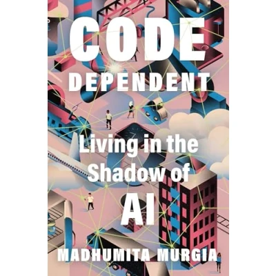 Afbeelding van Code Dependent: Living in the Shadow of AI