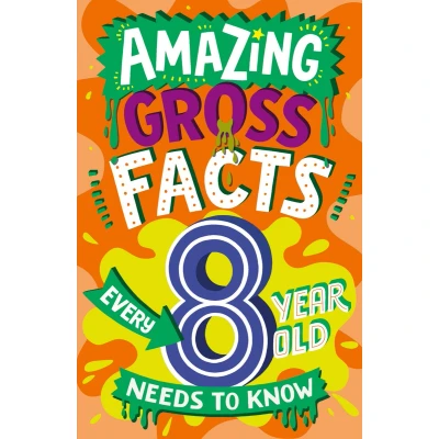 Afbeelding van Amazing Facts Every Kid Needs to Know Gross 8 Year Old