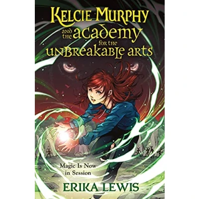 Afbeelding van Kelcie Murphy and the Academy for Unbreakable Arts: 1