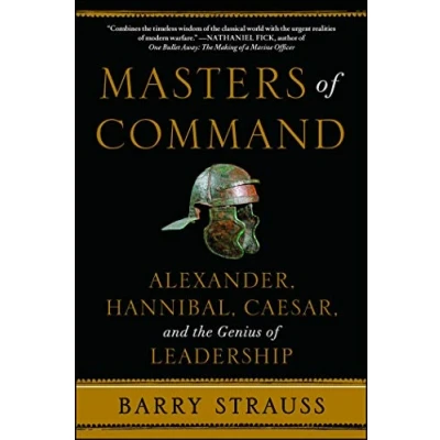 Afbeelding van Masters of Command: Alexander, Hannibal, Caesar, and the Genius Leadership