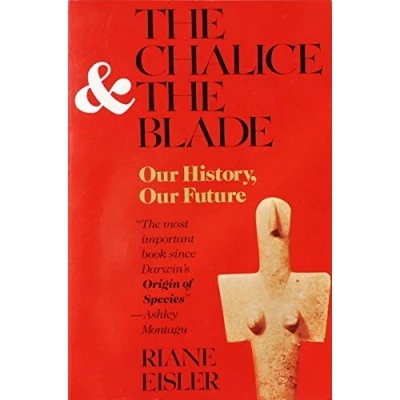 Afbeelding van Chalice And The Blade: Our History, Future