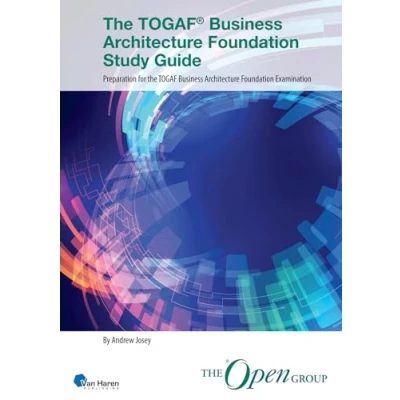 Afbeelding van the TOGAF® Business Architecture Foundation Study Guide: Preparation for TOGAF Examination