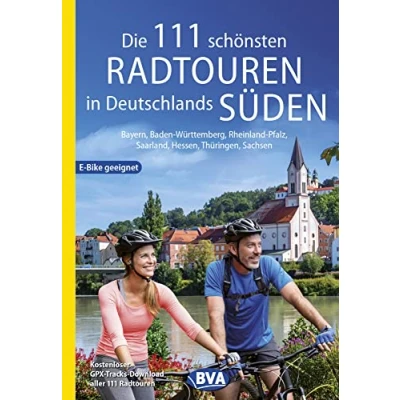 Afbeelding van Die 111 schönsten Radtouren in Deutschlands Süden, E Bike geeignet, kostenloser GPX Tracks Download aller Radtouren: Bayern, Baden Württemberg, ... Saarland, Hessen, Thüringen, Sachsen
