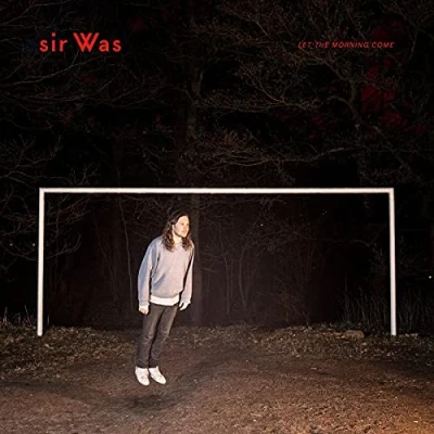 Afbeelding van Sir Was Let the Morning Come (LP)