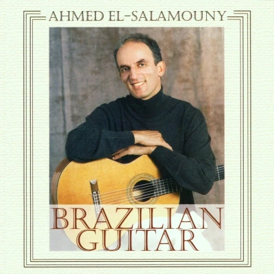 Afbeelding van Ahmed El Salamouny Brazilian Guitar (CD)