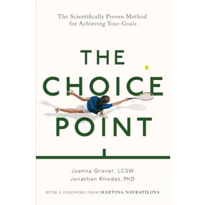 Afbeelding van The Choice Point: Scientifically Proven Method for Achieving Your Goals