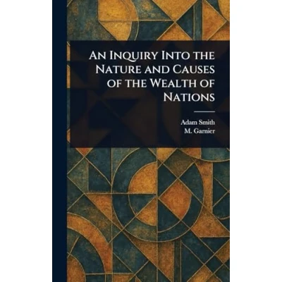 Afbeelding van An Inquiry into the Nature and Causes of Wealth Nations