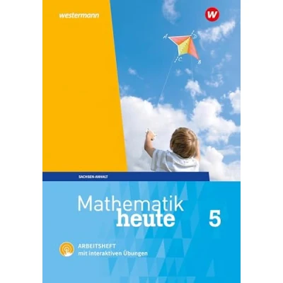 Afbeelding van Mathematik heute 5. Arbeitsheft mit interaktiven Übungen. Sachsen Anhalt: Ausgabe 2018