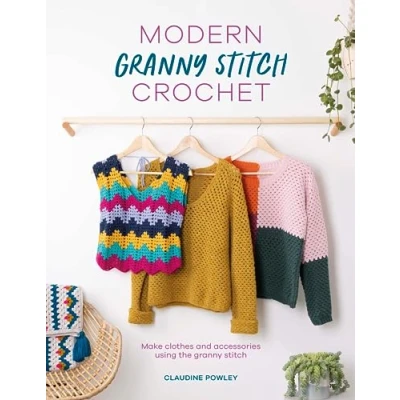 Afbeelding van Modern Granny Stitch Crochet: Make Clothes and Accessories Using the
