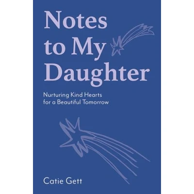 Afbeelding van Notes to My Daughter: Nurturing Kind Hearts for a Beautiful Tomorrow