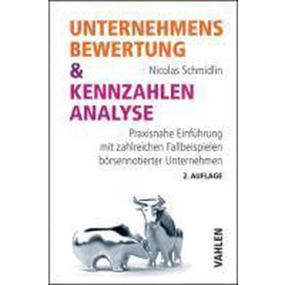 Afbeelding van Unternehmensbewertung &amp; Kennzahlenanalyse: Praxisnahe Einführung mit zahlreichen Fallbeispielen börsennotierter Unternehmen