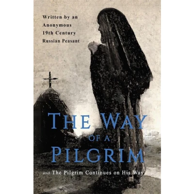 Afbeelding van The Way of a Pilgrim and Continues on His