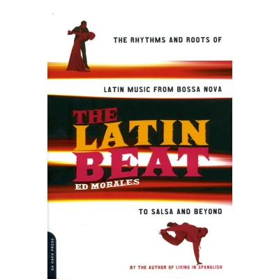 Afbeelding van The Latin Beat: Rhythms and Roots of Music from Bossa Nova to Salsa Beyond
