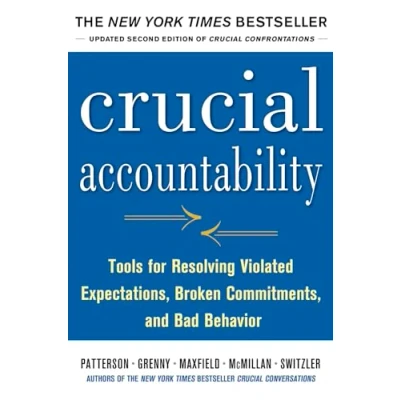 Afbeelding van Crucial Accountability: Tools for Resolving Violated Expectations, Broken Commitments, and Bad Behavior, Second Edition ( Paperback)