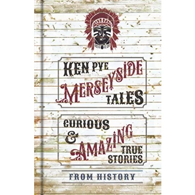 Afbeelding van Merseyside Tales: Curious and Amazing True Stories from History